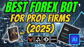 Best Forex AI Bot for 2025 – Pass Any Prop Firm Challenge!