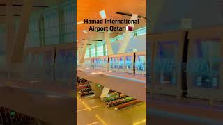 Hamad International Airport Doha Qatar  🇶🇦