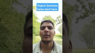 Export business kaise start kare Detail.