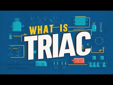 What is a TRIAC? How Does it Work?