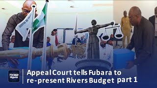 DEJI360 EP 510 PT 1: Appeal Court tells Fubara to re-present Rivers Budget