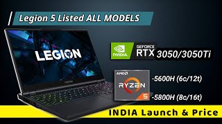 Lenovo LEGION 5 RTX 3050 / 3050Ti with RYZEN 5600H / 5800H India price and launch dates