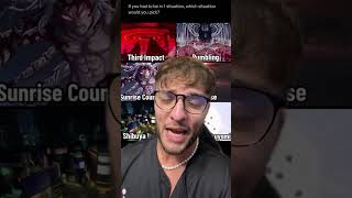 Which Anime Event Would You Live Through??