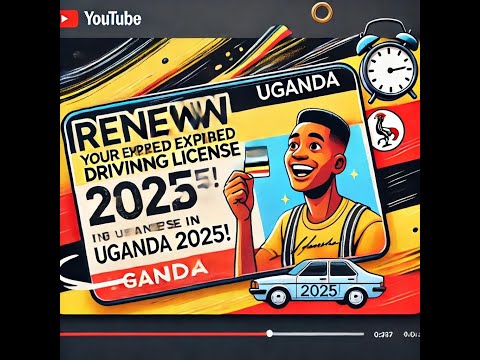 Renew your Expired driving licence / permit in Uganda 2025!