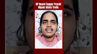 UP Topper Prachi Nigam | UP Board Topper Prachi Nigam Shuts Trolls: "Even Chanakya Was..."