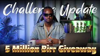 5 MILLION BIRR GIVEAWAY + MAJOR UPDATE ON 100$ to 30K$ CHALLENGE | AB Marshall