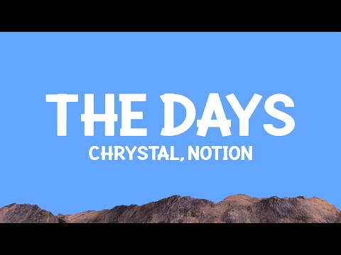 CHRYSTAL - THE DAYS (NOTION REMIX) Lyrics