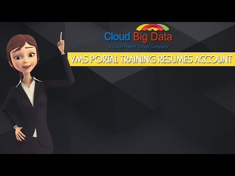 VMS Portal Training   Resumes Account @ Cloud Big Data