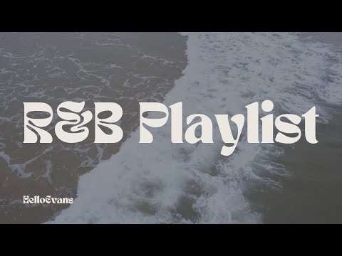Breathe, and let the waves hit you - R&B Playlist