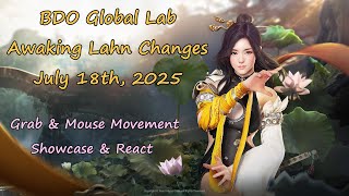 BDO Awakening Lahn | Grab and Mouse Move Changes  | Showcase & React | Global Lab July 18th, 2025