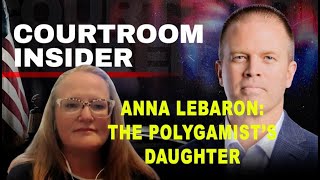 COURTROOM INSIDER | Daybell, Kohberger, & "The Polygamist's Daughter" author Anna LeBaron