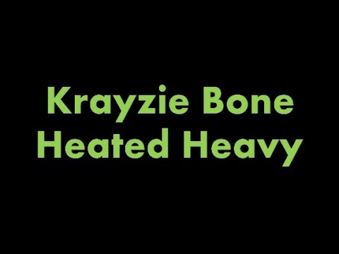 Krayzie Bone - Heated Heavy