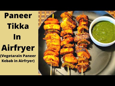 Paneer Tikka in Airfryer | Airfryer Paneer Tikka Recipe | Vegetarian Paneer Kebab