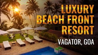 Luxury Stay in Goa | Stone Wood Beach Resort | Vagator Beach | Detailed Review