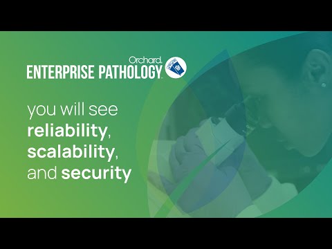 Orchard Enterprise Pathology | Enterprise-Level Reliability, Scalability, and Security