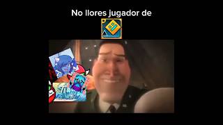 No llores jugador de geometry dash.... #geometrydash #xd #gdmemes #gd #humor #memes