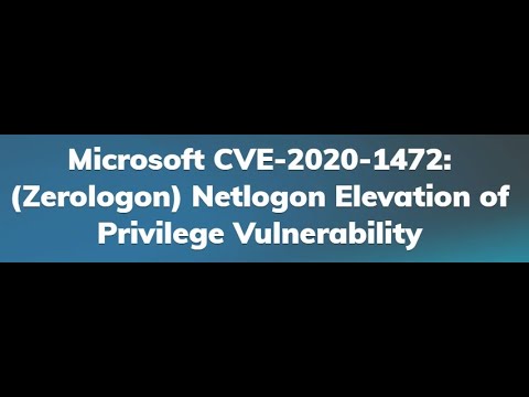 Microsoft CVE-2020-1472 - Netlogon Vulnerability - Zerologon