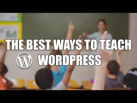 The Best Ways to Teach WordPress