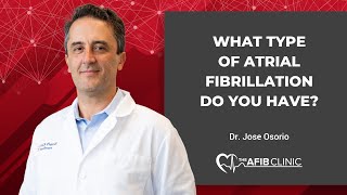 Understanding the Different Types of Atrial Fibrillation (AFib) | AFib Treatment Explained