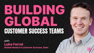 Episode 2: Scaling Customer Success globally at Deel