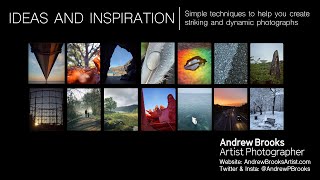 Photography Ideas & Inspiration -Simple techniques to help you create striking & dynamic photographs