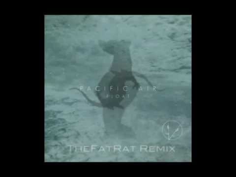 Pacific Air - Float (TheFatRat Preview)