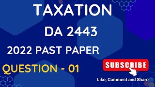 Question 01 | 2022 Paper | Sinhala | DA 2443 - Taxation