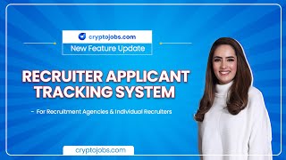 cryptojobs.com Introduces Recruiter Applicant Tracking System - An All-in-One Recruitment Solution