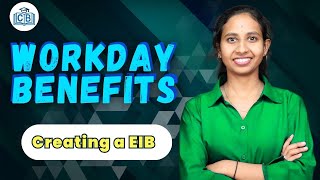 Workday Benefits Creating a EIB | Creating a EIB in Workday Benefits |Workday Benefits |CyberBrainer
