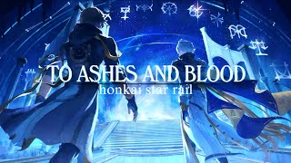 To Ashes and Blood | Honkai Star Rail MV | Amphoreus