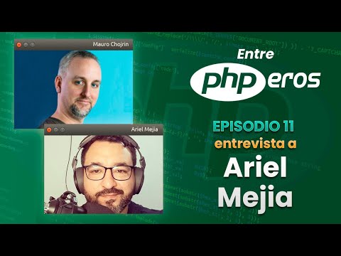 EntrePHPEros - Episodio 11: Ariel Mejía