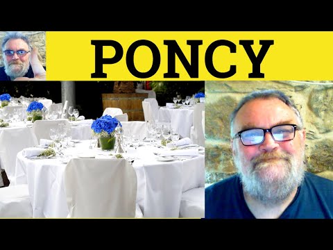 😎 Poncy Meaning - Ponce Defined - Poncy Definition - Poncey Examples - Ponce Poncy Poncey