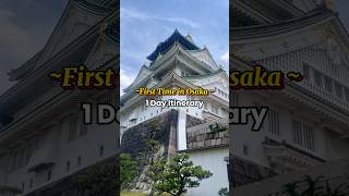 Osaka One Day Itinerary for First Timers!