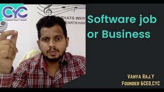 Software job or Business|Vanya Raj|CYC Guidance Pvt Ltd