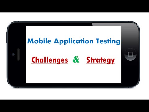 Mobile Applications Testing – Challenges, Approach & Strategy