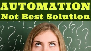 Why Automation Is Not Best Solution | Automation Testing Challenges | Automation Testing Limitations