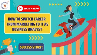 How to switch career from Marketing to IT as Business Analyst | Without Any previous IT experience