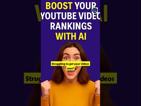 Boost Your YouTube Video Rankings with AI