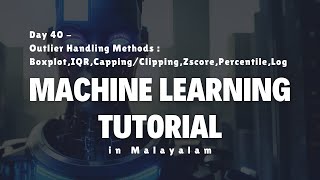 Day 40 - Outlier Handling Methods : Boxplot,IQR,Capping/Clipping,Zscore,Percentile,Log - ML tutorial