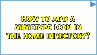 How to add a mimetype icon in the home directory?