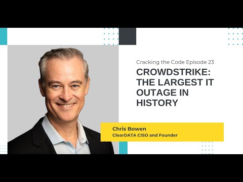 Cracking the Code Episode 23: CrowdStrike: The Largest IT Outage in History