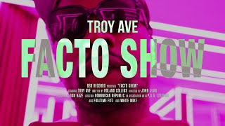 Troy Ave - Facto Show (Official Music Video)