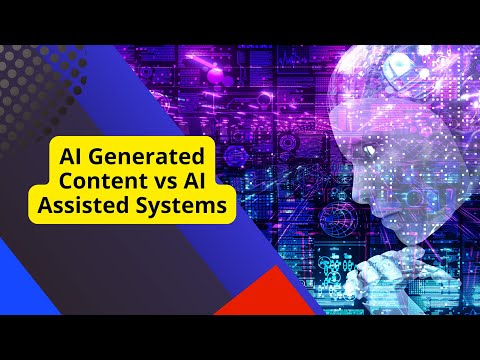 AI Generated Content vs AI Assisted Systems: What's the Difference?