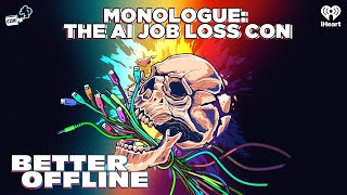 Monologue: The AI Job Loss Con | Better Offline