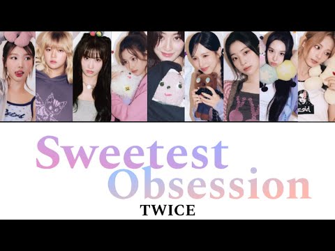 Sweetest Obsession / TWICE ［カナルビ/日本語訳/歌詞］