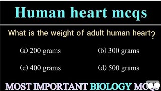 BIOLOGY MOST IMPORTANT HUMAN HEART MCQS/NMDCAT |NUMS mcqs |NEET Mcqs Biology