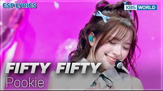 [ESP LYRICS] Pookie - FIFTY FIFTY [Music Bank] | KBS WORLD TV 250502