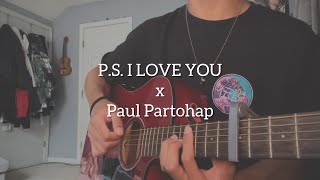 P.S. I LOVE YOU - Paul Partohap (Cover)