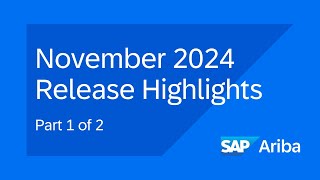 What's New in SAP Ariba | November 2024 Release Highlights (Part 1)