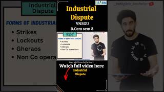 Industrial Dispute | Meaning & Types | Business Administration for Vnsgu B.Com sem 3 | B.Com & BBA